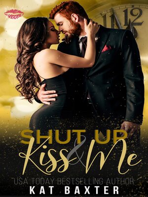 cover image of Shut Up and Kiss Me